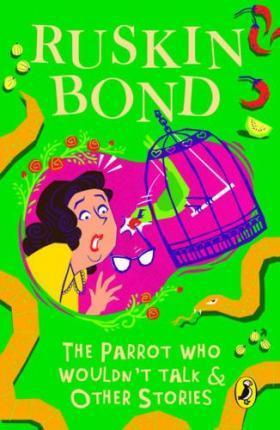 Ruskin Bond The Parrot Who Wouldnt Talk